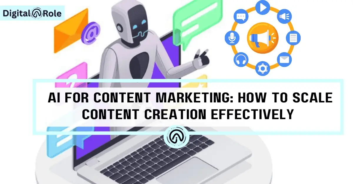 AI for Content Marketing: How to Scale Content Creation Effectively