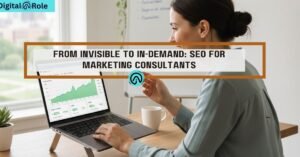 From Invisible to In-Demand: SEO for Marketing Consultants