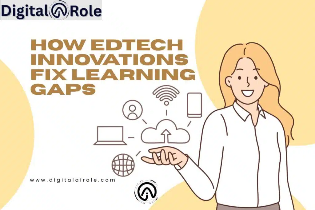 EDTech Innovations Fix Learnings Gaps A graphic featuring the text "How Edtech Innovations Fix Learning Gaps," highlighted by digital elements such as a profile illustration, plants, and the Digital Role logo.