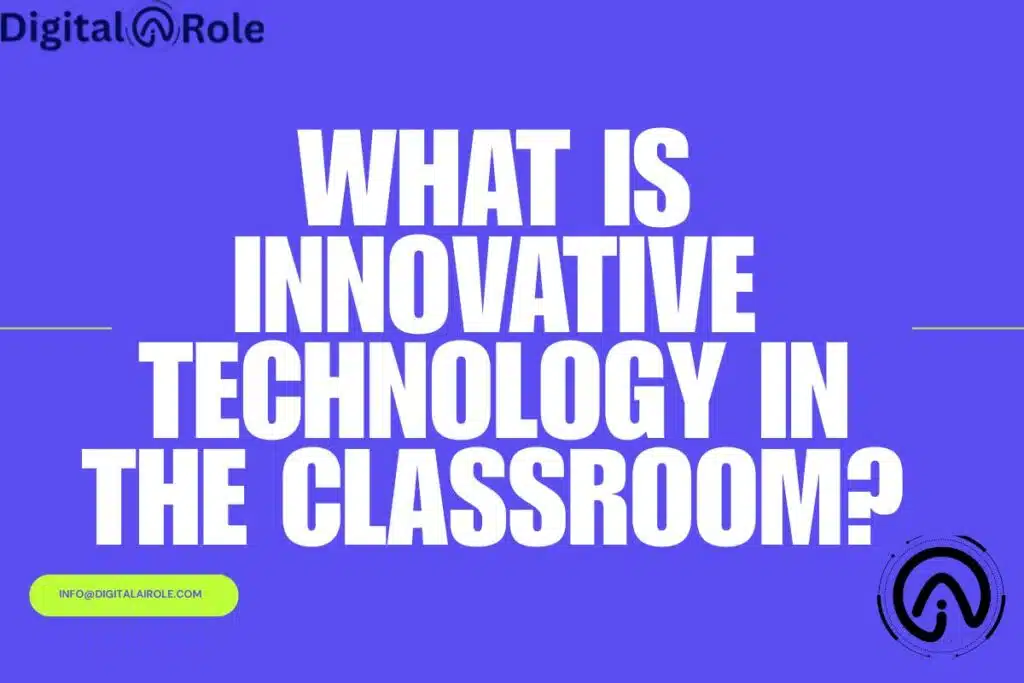 innovative technology The image show what is innovative technology in the classroom?