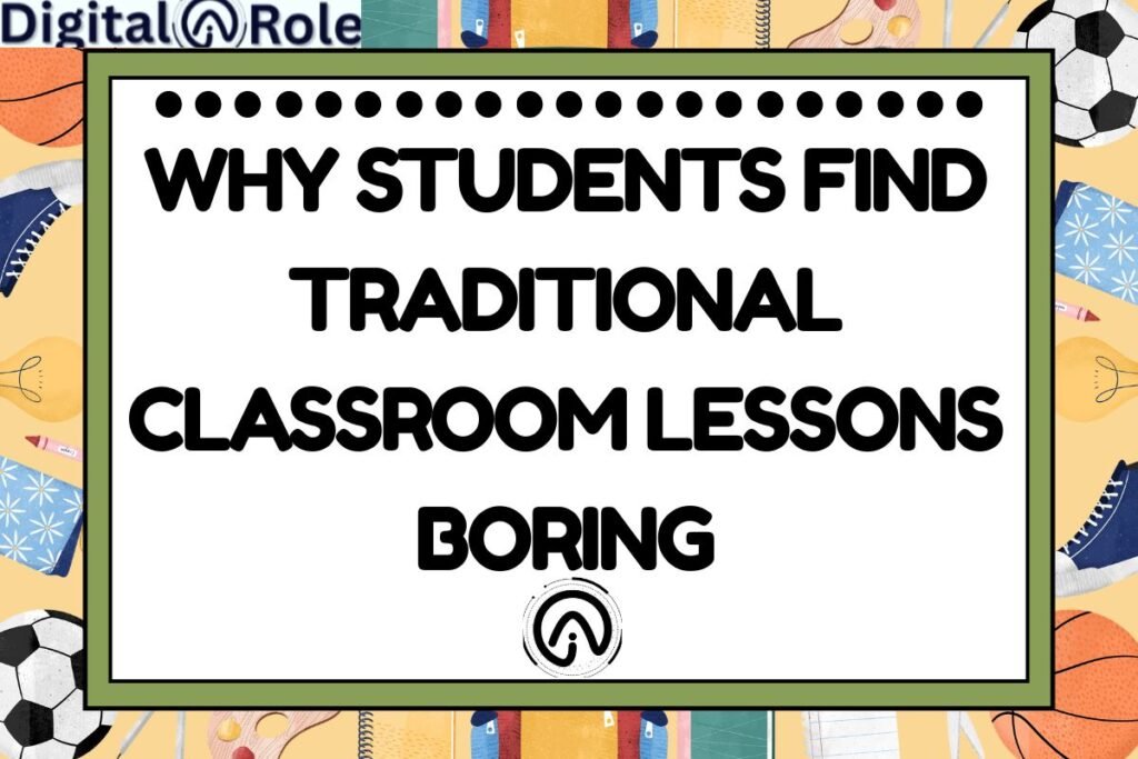The football graphic is show in backgrong and text is written Why student find traditional classroom lessons boring