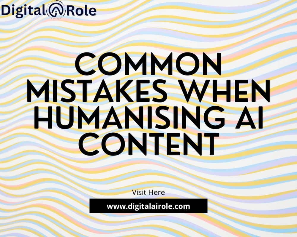 Colorful wavy lines background with bold text: "Common Mistakes When Humanising AI Content." Includes a website link: "www.digitalairoble.com."