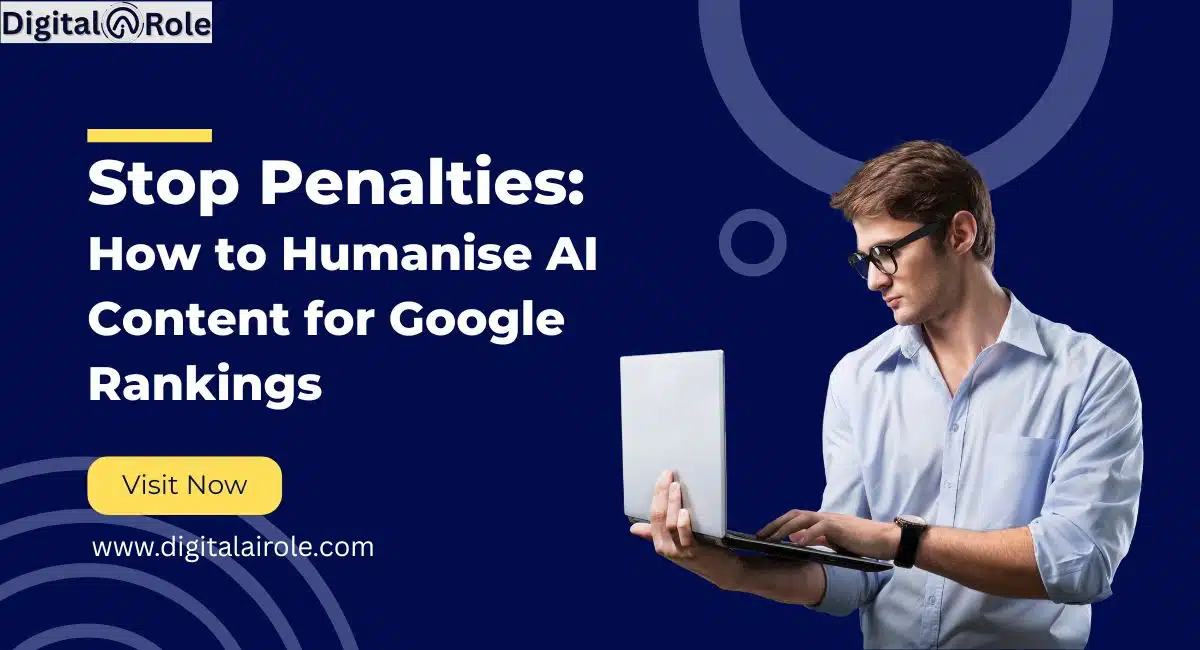 Humanise AI Content for Google Rankings