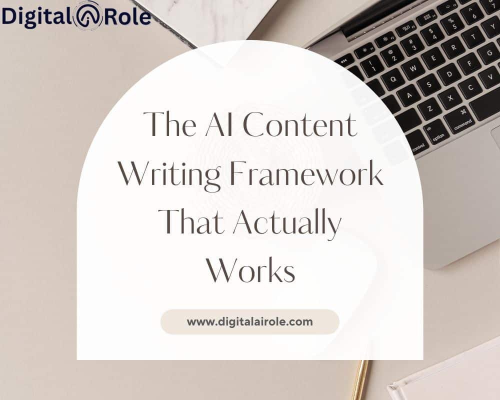 Alt text: "Image with the text 'The AI Content Writing Framework That Actually Works' overlaid on a soft beige background featuring a laptop keyboard and notebook, conveying professionalism and innovation. Website URL 'www.digitalairolole.com' is displayed below."