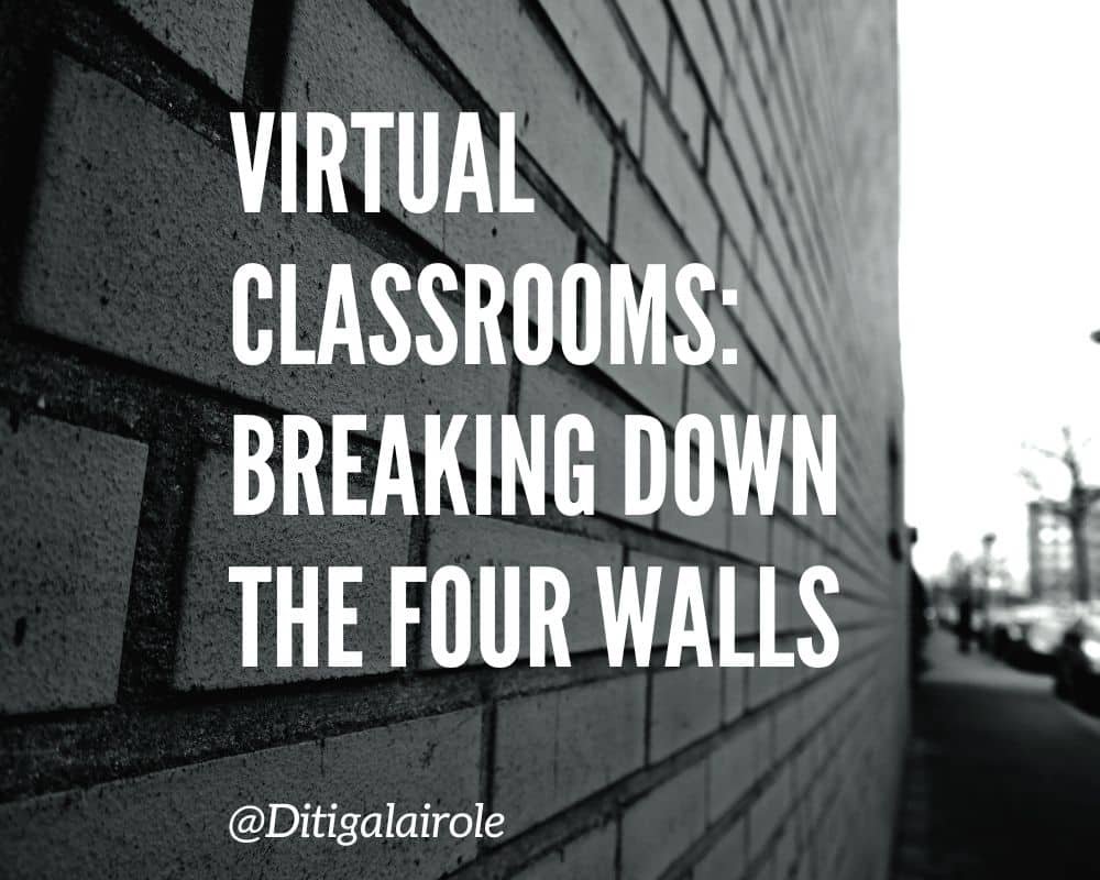 Text on a brick wall reads "Virtual Classrooms: Breaking Down the Four Walls." The perspective emphasizes openness and innovation in education.
