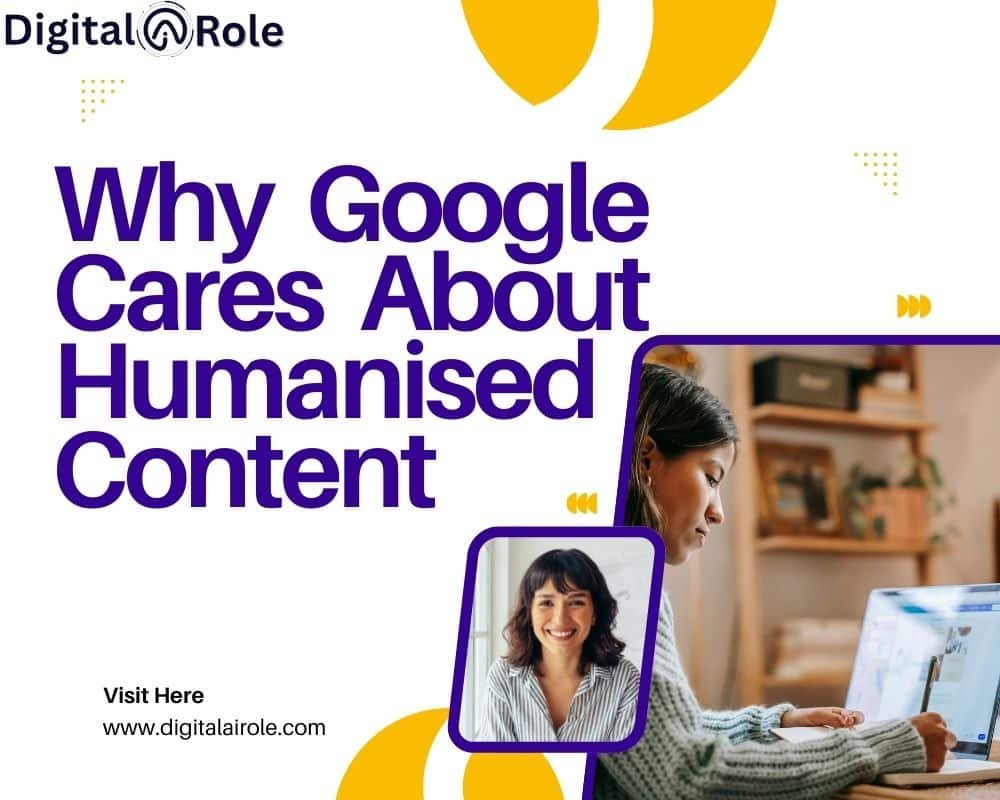 Text reads 'Why Google Cares About Humanised Content' with a woman working on a laptop. Company's logo and website are included. Professional tone.
