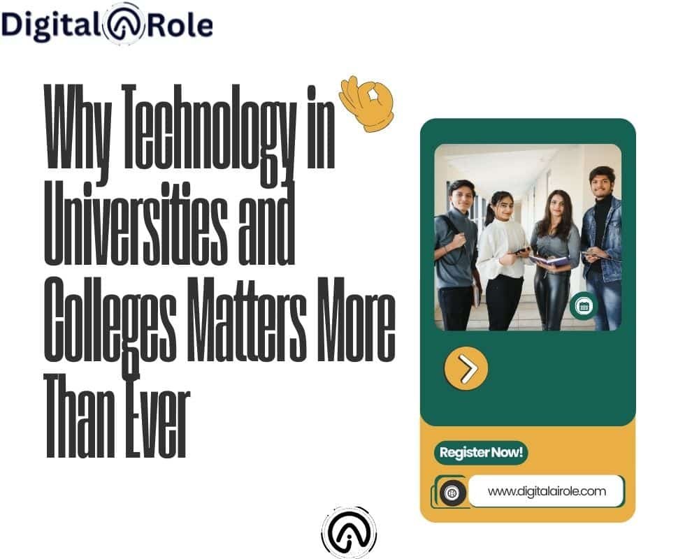 Image promoting technology in higher education. Features four students standing together, smiling, next to text that reads 'Why Technology in Universities and Colleges Matters More Than Ever.' Includes a 'Register Now!' call-to-action and Digital Role logo.