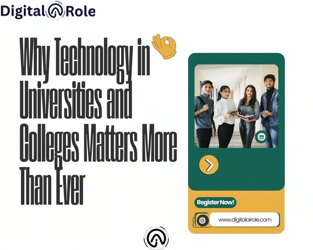 Why Technology in Universities and Colleges Matters More Than Ever Image promoting technology in higher education. Features four students standing together, smiling, next to text that reads 'Why Technology in Universities and Colleges Matters More Than Ever.' Includes a 'Register Now!' call-to-action and Digital Role logo.