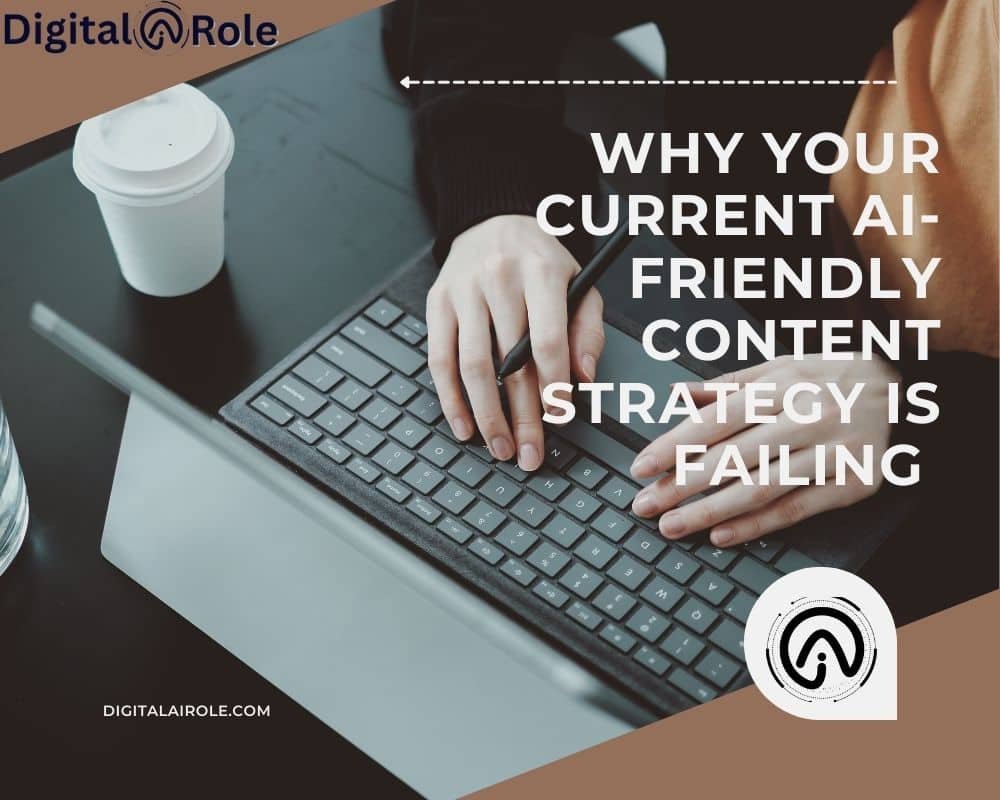 Hands typing on a keyboard with a coffee cup beside it. Text overlay reads: "Why your current AI-friendly content strategy is failing." The tone is critical and introspective.
