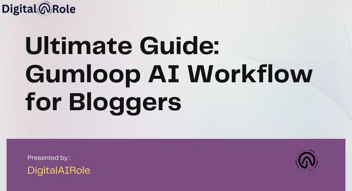 Ultimate Guide to Gumloop AI Workflow for Bloggers
