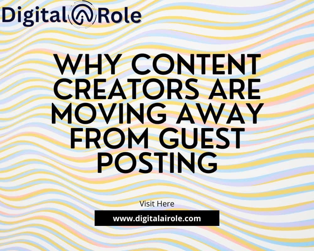 Graphic with the text "WHY CONTENT CREATORS ARE MOVING AWAY FROM GUEST POSTING" over a pastel wavy background, featuring the Digital@Role logo.