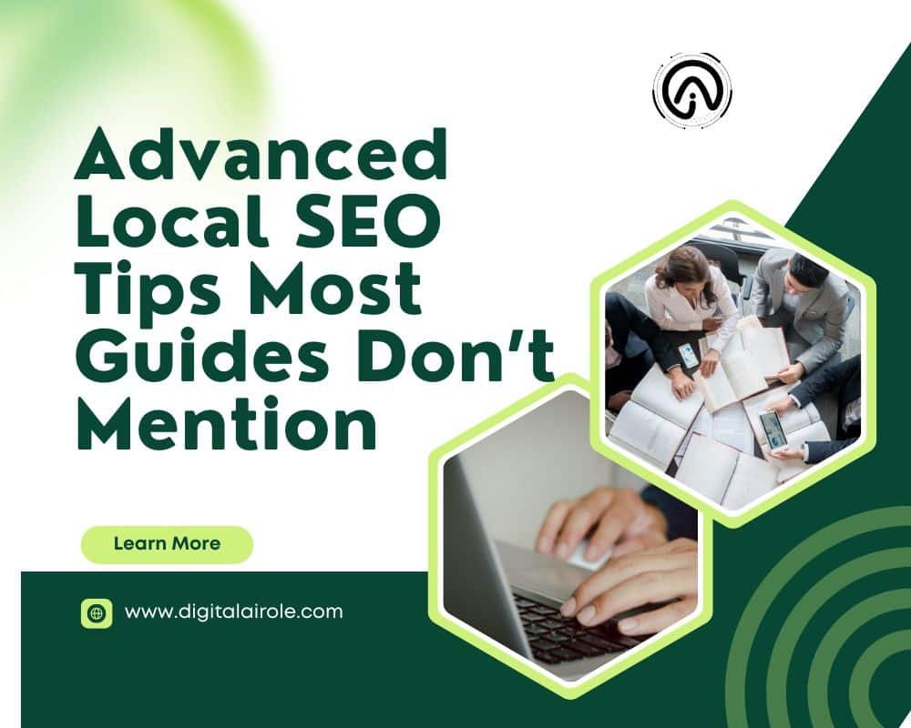 Green-themed image with the text 'Advanced Local SEO Tips Most Guides Don’t Mention.' Shows a team at a table with documents and a person using a laptop. Includes a 'Learn More' button and a web address, suggesting professional and modern tone.