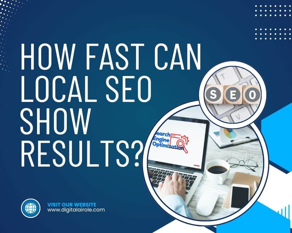 Blue graphic with bold text 'How Fast Can Local SEO Show Results?' A circular inset shows a person using a laptop with 'Search Engine Optimization' on screen, surrounded by coffee, glasses, and a phone. Nearby, wooden blocks spell 'SEO.' Website link at bottom left.