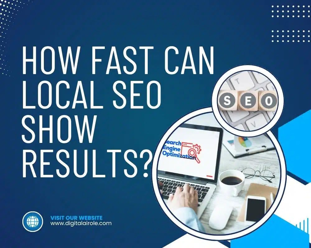 Local SEO results Blue graphic with bold text 'How Fast Can Local SEO Show Results?' A circular inset shows a person using a laptop with 'Search Engine Optimization' on screen, surrounded by coffee, glasses, and a phone. Nearby, wooden blocks spell 'SEO.' Website link at bottom left.
