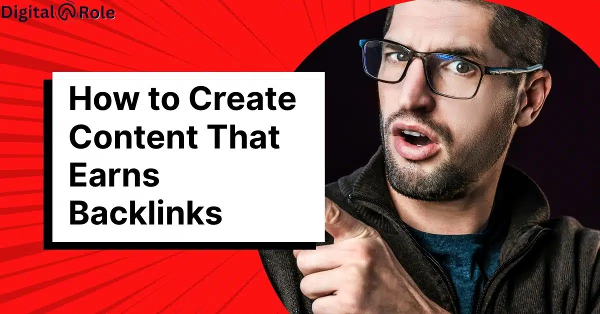 How to Create Content That Earns Backlinks (7 Shocking Tips)