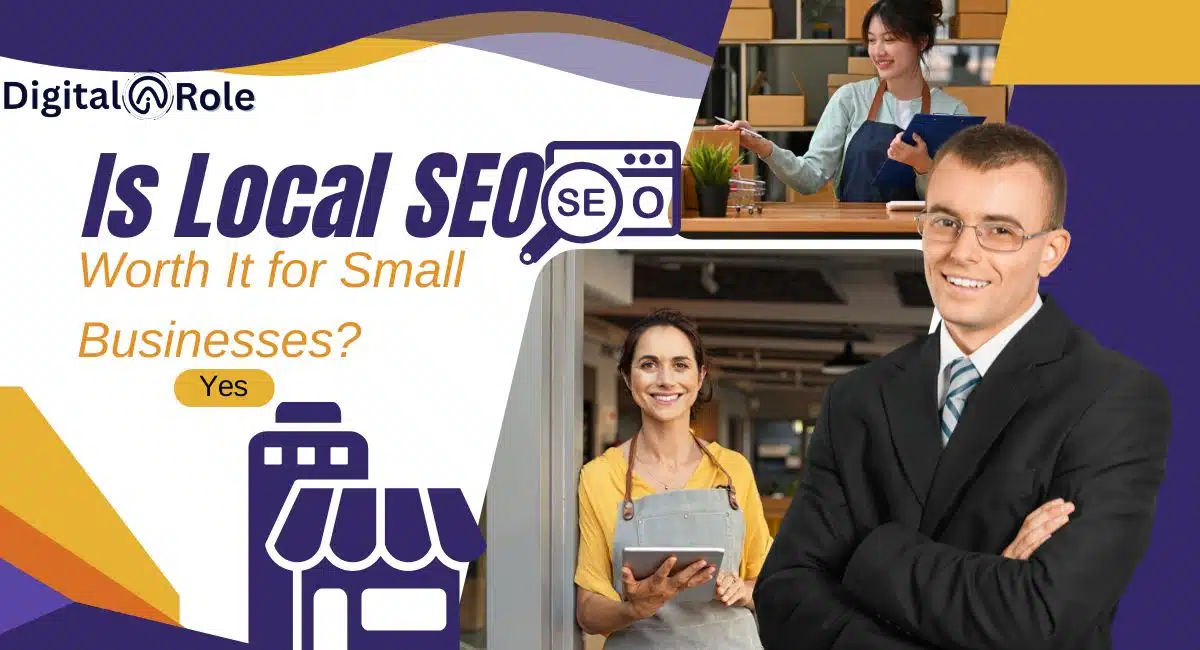Is Local SEO Worth It for Small Businesses? YES