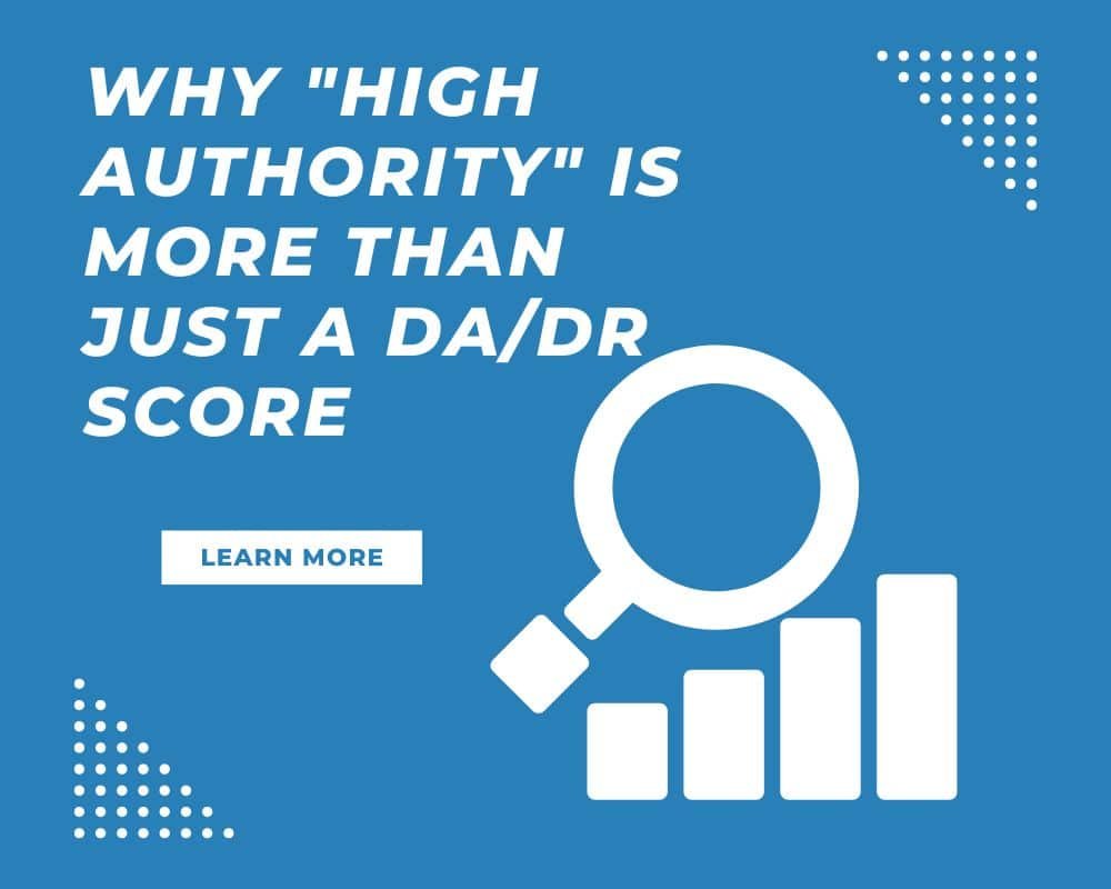  A graphic illustrating the concept of high authority, emphasizing factors beyond DA/DR scores in digital marketing.