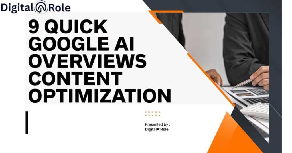 9 Quick Google AI Overviews Content Optimization Tips