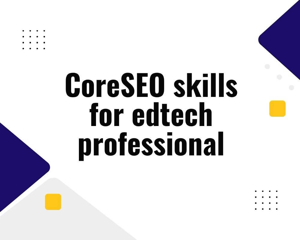  Infographic illustrating core SEO skills essential for professionals in the edtech industry.