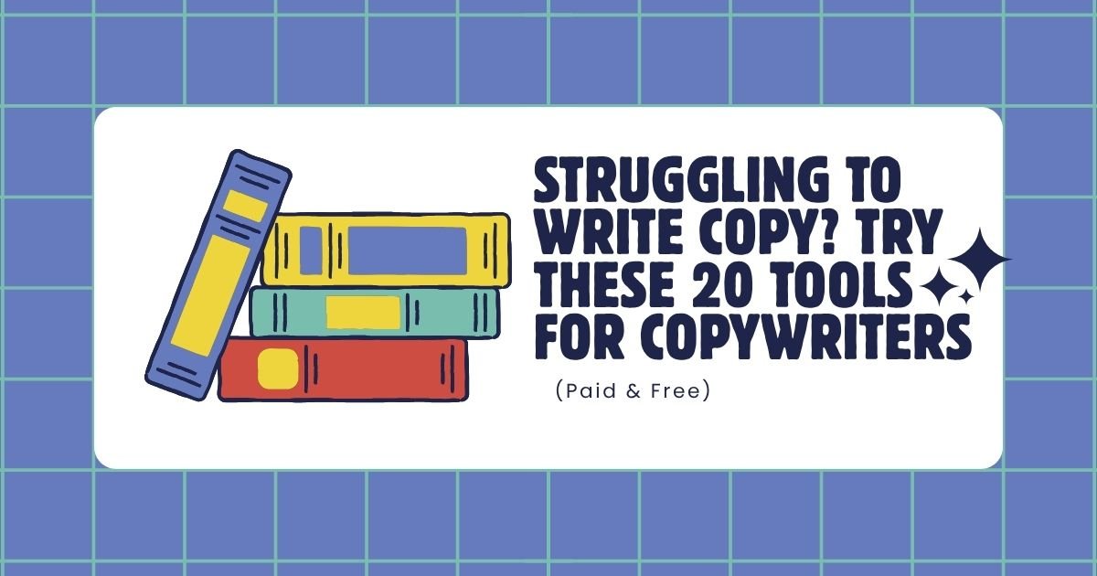 Struggling to Write Copy? Try These 20 Tools for Copywriters (Paid & Free)
